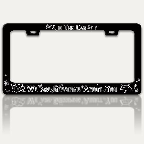 in This Car We are Gossiping About You License Plate Frame Stainless Steel