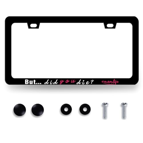Stainless Steel But Did You Die Momlife License Plate Frame 12.3 x 6.3 Inch