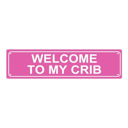 WELCOME TO MY CRIB SPACE Metal Tin Street Sign Bar Cafe Garage Cave Home Room Wall Bathroom Farmhouse Garden Porch Patio Decor