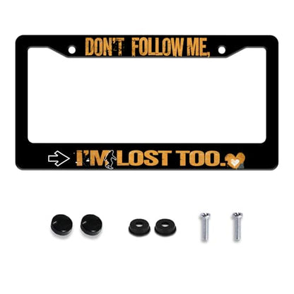 Don't Follow Me I'm Lost Too License Plate Frame Stainless Steel 2