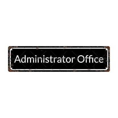 Administrator Office Space Vintage Metal Tin Sign