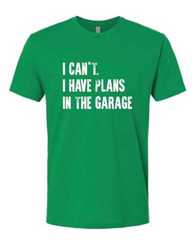 Medium Kelly Green Mens I Can't I Have Plans in The Garage Funny Dad Gift Deluxe Soft T
