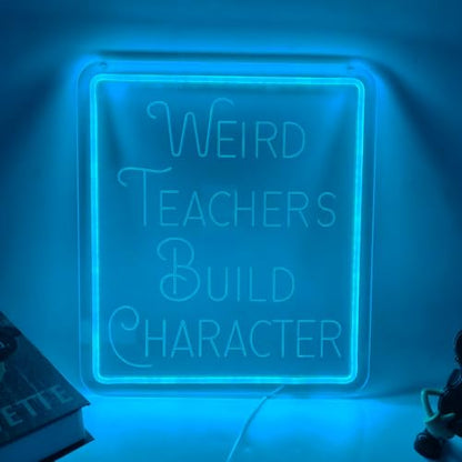 Weird Teacher Build Character Neon Sign Neon Lights for Classroom Decor