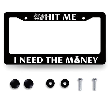 Stainless Steel Hit Me I Need the Money License Plate Frame 12.3 x 6.3Inch
