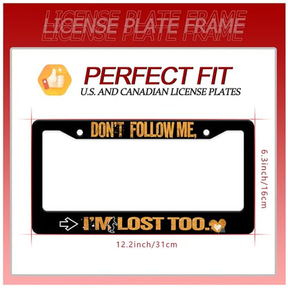 Don't Follow Me I'm Lost Too License Plate Frame Stainless Steel 2