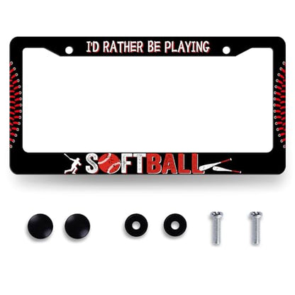 I'd Rather Be Playing Softball License Plate Frame Funny License Holder
