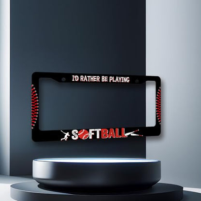 I'd Rather Be Playing Softball License Plate Frame Funny License Holder