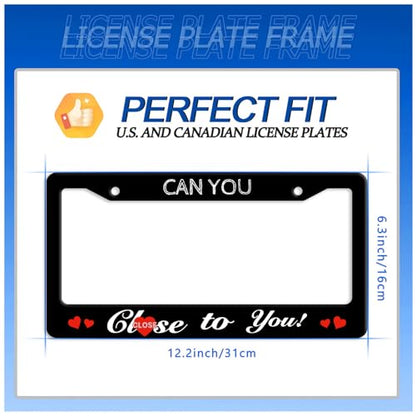 Can You Close to You License Plate Frame Stainless Steel Car Accessory