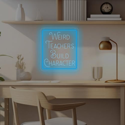 Weird Teacher Build Character Neon Sign Neon Lights for Classroom Decor