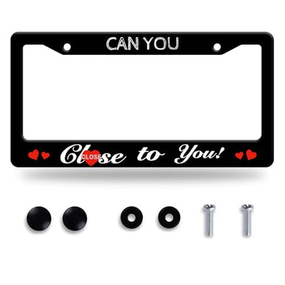 Can You Close to You License Plate Frame Stainless Steel Car Accessory