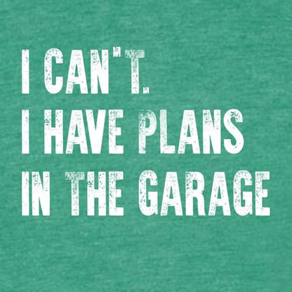 Medium Kelly Green Mens I Can't I Have Plans in The Garage Funny Dad Gift Deluxe Soft T