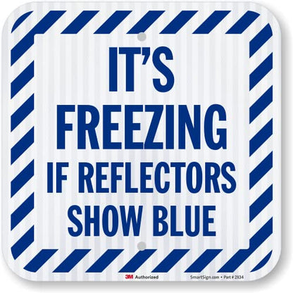 It's Freezing If Reflectors Show Blue Sign with Striped Border