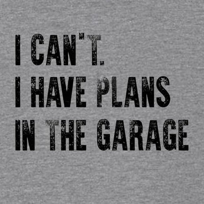 XX Large Dark Heather Gray Mens I Can't I Have Plans in The Garage Funny Dad Gift Deluxe Soft T