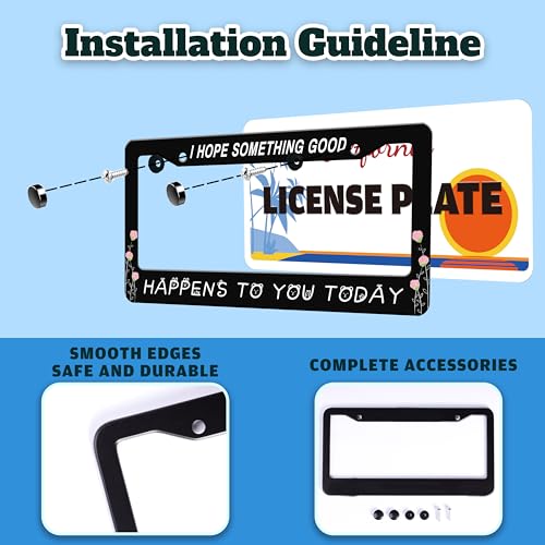 I Hope Something Good Happens to You Today License Plate Frame 6 X 12 Inch