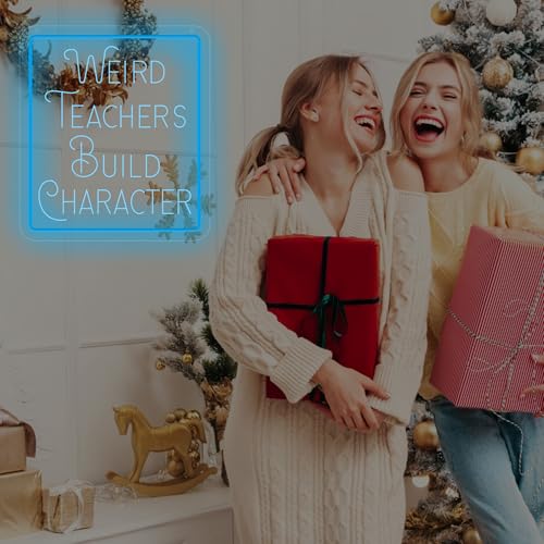 Weird Teacher Build Character Neon Sign Neon Lights for Classroom Decor